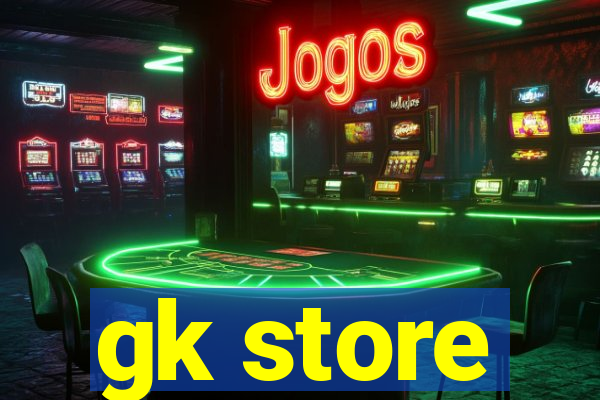 gk store